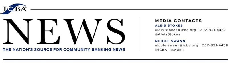 ICBA NEWS - THE NATIONS SOURCE FOR COMMUNITY BANKING NEWS